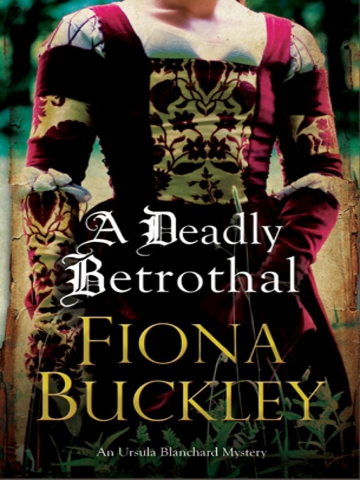 Title details for A Deadly Betrothal by Fiona Buckley - Available